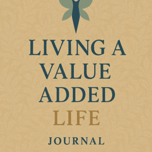 Living a Value Added Life Journal #2