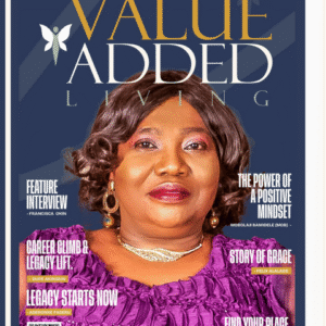 Living a Value Added Life Issue #1